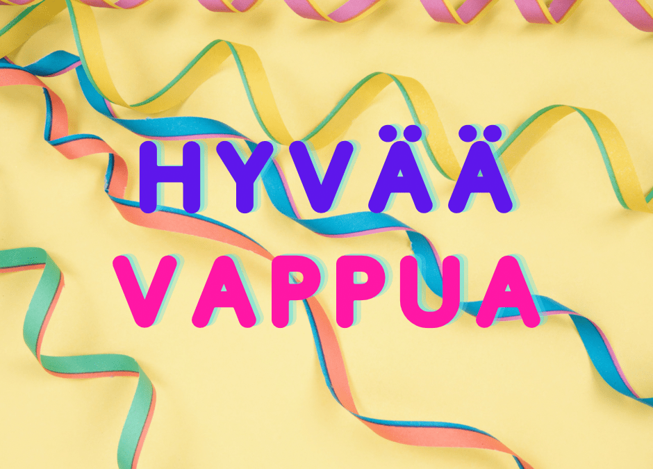 Hyvää vappua! Katso poikkeusaukiloajat!