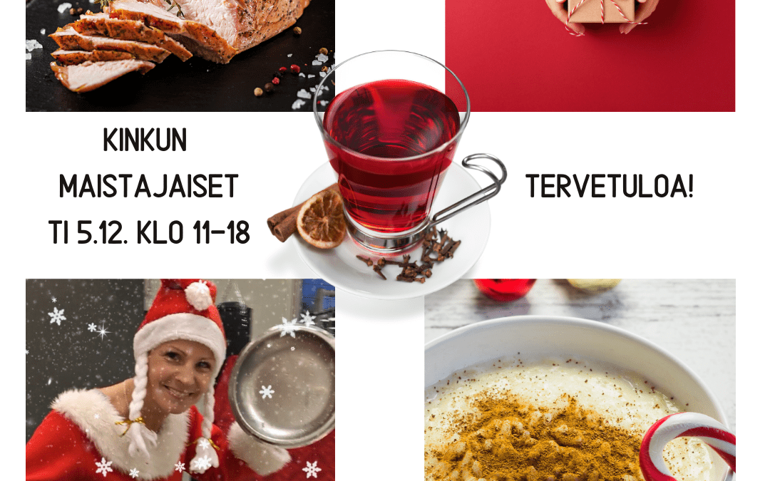 Kinkun maistajaiset ti 5.12. klo 11-18!